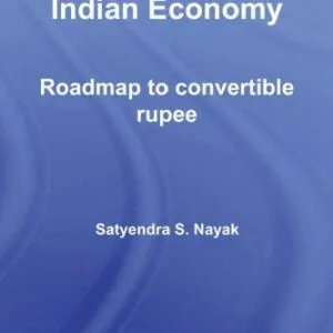 خرید و دانلود نسخه کامل کتاب Globalization and the Indian Economy: Roadmap to a Convertible Rupee (Routledge Studies in the Growth Economies of Asia)