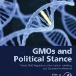خرید و دانلود نسخه کامل کتاب GMOs and Political Stance: Global GMO Regulation, Certification, Labeling, and Consumer Preferences