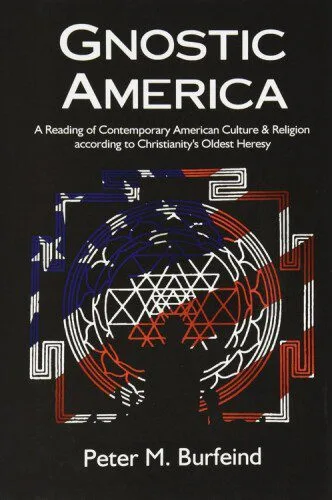 خرید و دانلود نسخه کامل کتاب Gnostic America: A Reading of Contemporary American Culture & Religion According to Christianity’s Oldest Heresy_68dfef6d7a2e2.jpeg خرید و دانلود نسخه کامل کتاب Gnostic America: A Reading of Contemporary American Culture & Religion According to Christianity’s Oldest Heresy
