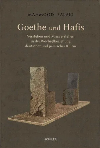 خرید و دانلود نسخه کامل کتاب Goethe und Hafis: Verstehen und Missverstehen in der Wechselbeziehung deutscher und persischer Kultur_68e32ab596251.jpeg خرید و دانلود نسخه کامل کتاب Goethe und Hafis: Verstehen und Missverstehen in der Wechselbeziehung deutscher und persischer Kultur