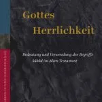 خرید و دانلود نسخه کامل کتاب Gottes Herrlichkeit: Bedeutung Und Verwendung des Begriffs kabod im Alten Testament