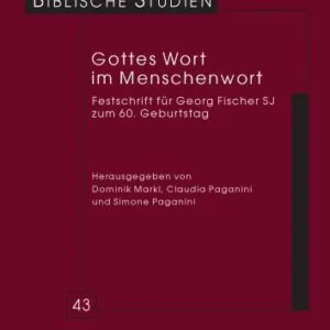 خرید و دانلود نسخه کامل کتاب Gottes Wort im Menschenwort: Festschrift für Georg Fischer SJ zum 60. Geburtstag