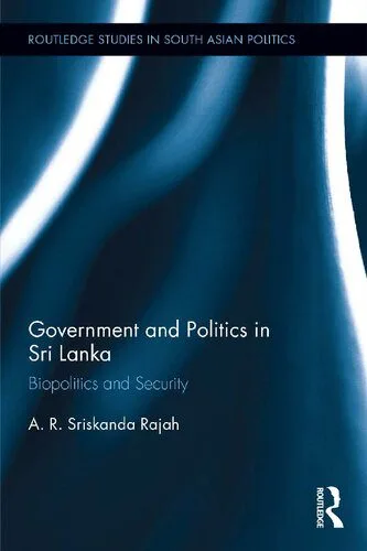 خرید و دانلود نسخه کامل کتاب Government and Politics in Sri Lanka: Biopolitics and Security_68e8bc7d8e71a.jpeg خرید و دانلود نسخه کامل کتاب Government and Politics in Sri Lanka: Biopolitics and Security
