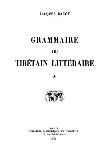 خرید و دانلود نسخه کامل کتاب Grammaire du tibétain littéraire. Tome I : Grammaire, et Tome II : Index morphologique (Langue littéraire et langue parlée)._68e12d8140b02.jpeg خرید و دانلود نسخه کامل کتاب Grammaire du tibétain littéraire. Tome I : Grammaire, et Tome II : Index morphologique (Langue littéraire et langue parlée).