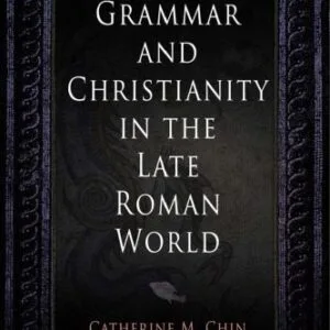 خرید و دانلود نسخه کامل کتاب Grammar and Christianity in the Late Roman World