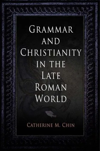 خرید و دانلود نسخه کامل کتاب Grammar and Christianity in the Late Roman World_68de8ed005f54.jpeg خرید و دانلود نسخه کامل کتاب Grammar and Christianity in the Late Roman World