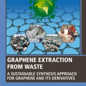 خرید و دانلود نسخه کامل کتاب 
Graphene Extraction from Waste: A Sustainable Synthesis Approach for Graphene and Its Derivatives