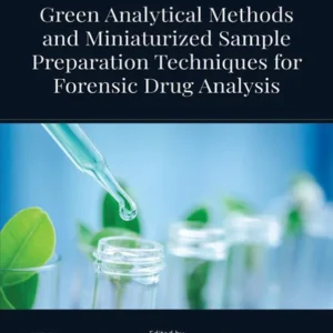 خرید و دانلود نسخه کامل کتاب 
Green Analytical Methods and Miniaturized Sample Preparation techniques for Forensic Drug Analysis