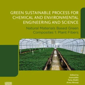 خرید و دانلود نسخه کامل کتاب 
Green Sustainable Process for Chemical and Environmental Engineering and Science: Natural Materials Based Green Composites 1: Plant Fibers