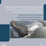 خرید و دانلود نسخه کامل کتاب 
Green Sustainable Process for Chemical and Environmental Engineering and Science: Applications of Advanced Nanostructured Materials in Wastewater Remediation