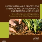 خرید و دانلود نسخه کامل کتاب 
Green Sustainable Process for Chemical and Environmental Engineering and Science: Green Composites: Preparation, Properties and Allied Applications