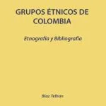 خرید و دانلود نسخه کامل کتاب Grupos étnicos de Colombia. Etnografía y bibliografía