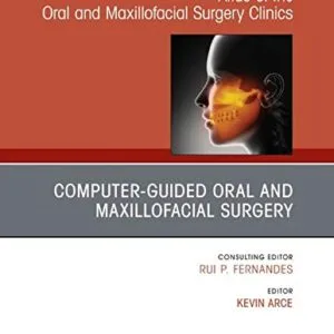 خرید و دانلود نسخه کامل کتاب Guided Oral and Maxillofacial Surgery An Issue of Atlas of the Oral & Maxillofacial Surgery Clinics, E-Book (The Clinics: Dentistry 28) Kindle Edition