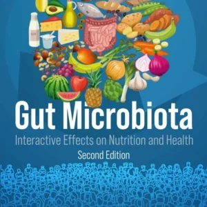 خرید و دانلود نسخه کامل کتاب 
Gut Microbiota: Interactive Effects on Nutrition and Health 2nd Edition