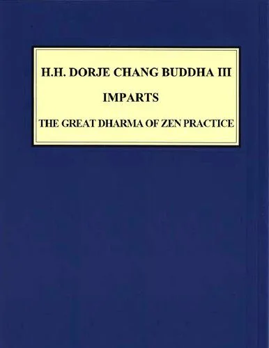 خرید و دانلود نسخه کامل کتاب H.H. DORJE CHANG BUDDHA III IMPARTS “THE GREAT DHARMA OF ZEN PRACTICE”_68e11d9654485.jpeg خرید و دانلود نسخه کامل کتاب H.H. DORJE CHANG BUDDHA III IMPARTS “THE GREAT DHARMA OF ZEN PRACTICE”