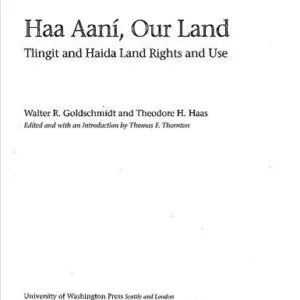 خرید و دانلود نسخه کامل کتاب Haa aaní, Our land: Tlingit and Haida land rights and use