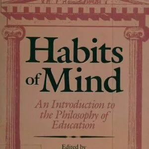 خرید و دانلود نسخه کامل کتاب Habits of Mind: An Introduction to the Philosophy of Education