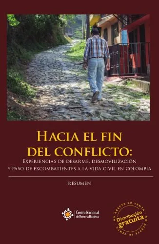 خرید و دانلود نسخه کامل کتاب Hacia el fin del conflicto: Experiencias de desarme, desmovilización y paso de excombatientes a la vida civil en Colombia_68e4538da5894.jpeg خرید و دانلود نسخه کامل کتاب Hacia el fin del conflicto: Experiencias de desarme, desmovilización y paso de excombatientes a la vida civil en Colombia
