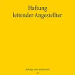 خرید و دانلود نسخه کامل کتاب Haftung leitender Angestellter: Business Judgment Rule, Arbeitnehmerprivileg und Einfluss von D&O-Versicherungen