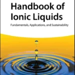 خرید و دانلود نسخه کامل کتاب 
Handbook of Ionic Liquids. Fundamentals, Applications, and Sustainability سورنا بوک