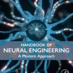 خرید و دانلود نسخه کامل کتاب 
Handbook of Neural Engineering: A Modern Approach
