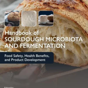 خرید و دانلود نسخه کامل کتاب 
Handbook of Sourdough Microbiota and Fermentation: Food Safety, Health Benefits, and Product Development