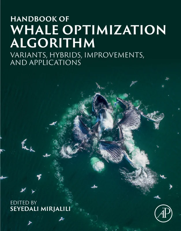خرید و دانلود نسخه کامل کتاب
Handbook of Whale Optimization Algorithm: Variants, Hybrids, Improvements, and Applications_6a5d588ee3080.webp خرید و دانلود نسخه کامل کتاب
Handbook of Whale Optimization Algorithm: Variants, Hybrids, Improvements, and Applications سورنا بوک - تصویر 1