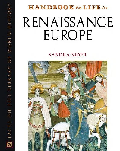 خرید و دانلود نسخه کامل کتاب Handbook To Life In Renaissance Europe_68e64e55bd3c0.jpeg خرید و دانلود نسخه کامل کتاب Handbook To Life In Renaissance Europe