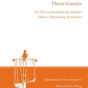 خرید و دانلود نسخه کامل کتاب Haran Gauaita, ein Text zur Geschichte der Mandäer: Edition, Übersetzung, Kommentar