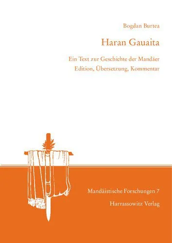 خرید و دانلود نسخه کامل کتاب Haran Gauaita, ein Text zur Geschichte der Mandäer: Edition, Übersetzung, Kommentar_68ded03a8e905.jpeg خرید و دانلود نسخه کامل کتاب Haran Gauaita, ein Text zur Geschichte der Mandäer: Edition, Übersetzung, Kommentar