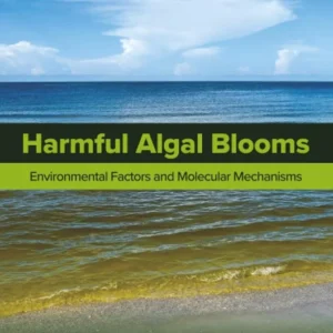 خرید و دانلود نسخه کامل کتاب 
Harmful Algal Blooms: Environmental Factors and Molecular Mechanisms
