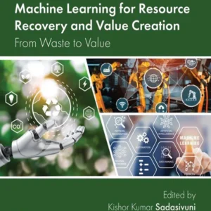 خرید و دانلود نسخه کامل کتاب 
Harnessing Automation and Machine Learning for Resource Recovery and Value Creation: From Waste to Value