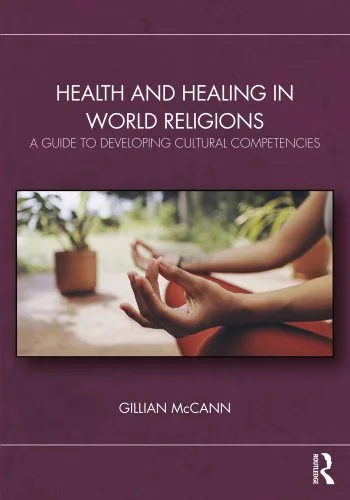 خرید و دانلود نسخه کامل کتاب Health and Healing in World Religions: A Guide to Developing Cultural Competencies_68cd01ac352ec.jpeg خرید و دانلود نسخه کامل کتاب Health and Healing in World Religions: A Guide to Developing Cultural Competencies