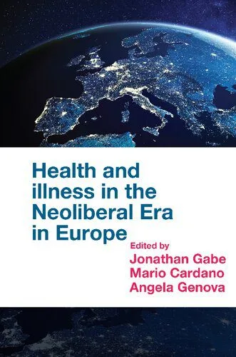 خرید و دانلود نسخه کامل کتاب Health and Illness in the Neoliberal Era in Europe_68f83af220516.jpeg خرید و دانلود نسخه کامل کتاب Health and Illness in the Neoliberal Era in Europe