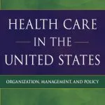 خرید و دانلود نسخه کامل کتاب Health Care in the United States: Organization, Management, and Policy