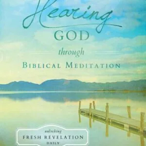 خرید و دانلود نسخه کامل کتاب Hearing God through Biblical Meditation: Unlocking Fresh Revelation Daily