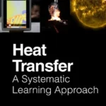 خرید و دانلود نسخه کامل کتاب 
Heat Transfer: A Systematic Learning Approach سورنا بوک