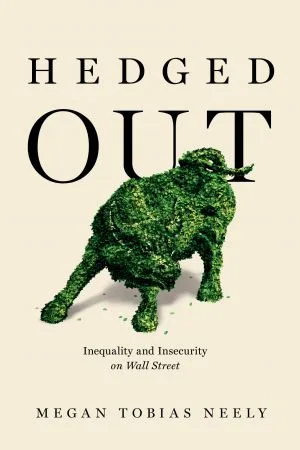 خرید و دانلود نسخه کامل کتاب Hedged Out: Inequality and Insecurity on Wall Street_69088a57809ae.jpeg خرید و دانلود نسخه کامل کتاب Hedged Out: Inequality and Insecurity on Wall Street