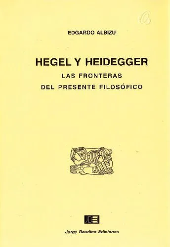 خرید و دانلود نسخه کامل کتاب Hegel y Heidegger. Las fronteras del presente filosófico_68fabae4837fd.jpeg خرید و دانلود نسخه کامل کتاب Hegel y Heidegger. Las fronteras del presente filosófico