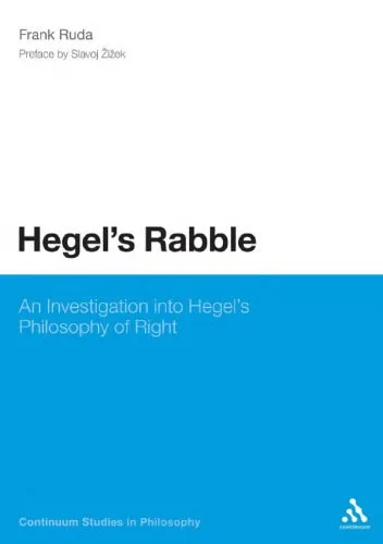 خرید و دانلود نسخه کامل کتاب Hegel’s Rabble: An Investigation into Hegel’s Philosophy of Right_68fce7cb14035.jpeg خرید و دانلود نسخه کامل کتاب Hegel’s Rabble: An Investigation into Hegel’s Philosophy of Right