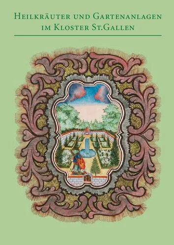 خرید و دانلود نسخه کامل کتاب Heilkräuter und Gartenanlagen im Kloster St. Gallen: Katalog zur Jahresausstellung in der Stiftsbibliothek St. Gallen (30. November 2009 – 7. November 2010)_68cd76c2a51e9.jpeg خرید و دانلود نسخه کامل کتاب Heilkräuter und Gartenanlagen im Kloster St. Gallen: Katalog zur Jahresausstellung in der Stiftsbibliothek St. Gallen (30. November 2009 – 7. November 2010)