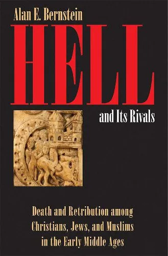 خرید و دانلود نسخه کامل کتاب Hell and Its Rivals: Death and Retribution among Christians, Jews, and Muslims in the Early Middle Ages_68de8ef5172d4.jpeg خرید و دانلود نسخه کامل کتاب Hell and Its Rivals: Death and Retribution among Christians, Jews, and Muslims in the Early Middle Ages