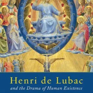 خرید و دانلود نسخه کامل کتاب Henri de Lubac and the Drama of Human Existence