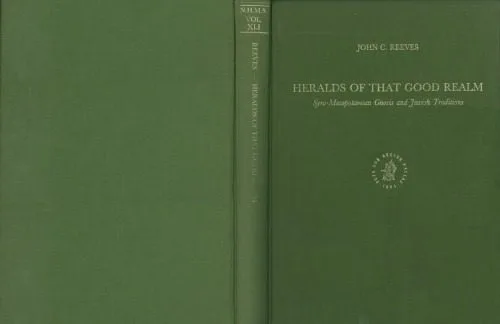 خرید و دانلود نسخه کامل کتاب Heralds of That Good Realm: Syro-Mesopotamian Gnosis and Jewish Traditions (Nag Hammadi and Manichaean Studies)_68e28894a24f5.jpeg خرید و دانلود نسخه کامل کتاب Heralds of That Good Realm: Syro-Mesopotamian Gnosis and Jewish Traditions (Nag Hammadi and Manichaean Studies)