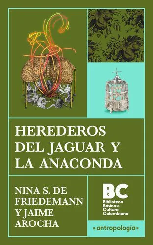 خرید و دانلود نسخه کامل کتاب Herederos del jaguar y la anaconda_6907fd126d748.jpeg خرید و دانلود نسخه کامل کتاب Herederos del jaguar y la anaconda