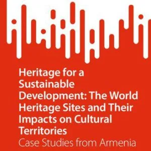 خرید و دانلود نسخه کامل کتاب Heritage for a Sustainable Development: The World Heritage Sites and Their Impacts on Cultural Territories: Case Studies from Armenia