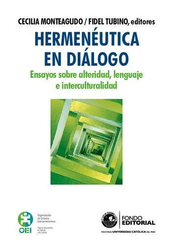 خرید و دانلود نسخه کامل کتاب Hermenéutica en diálogo. Ensayos sobre alteridad, lenguaje e interculturalidad_68fbc25e2ce21.jpeg خرید و دانلود نسخه کامل کتاب Hermenéutica en diálogo. Ensayos sobre alteridad, lenguaje e interculturalidad