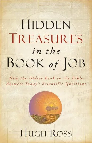 خرید و دانلود نسخه کامل کتاب Hidden Treasures in the Book of Job: How the Oldest Book in the Bible Answers Today’s Scientific Questions_68e1f26d360ad.jpeg خرید و دانلود نسخه کامل کتاب Hidden Treasures in the Book of Job: How the Oldest Book in the Bible Answers Today’s Scientific Questions