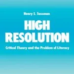 خرید و دانلود نسخه کامل کتاب High Resolution: Critical Theory and the Problem of Literacy