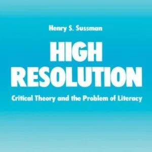 خرید و دانلود نسخه کامل کتاب High Resolution: Critical Theory and the Problem of Literacy